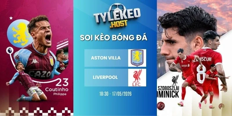 ty le keo aston villa vs liverpool nha 17 05 2026 1