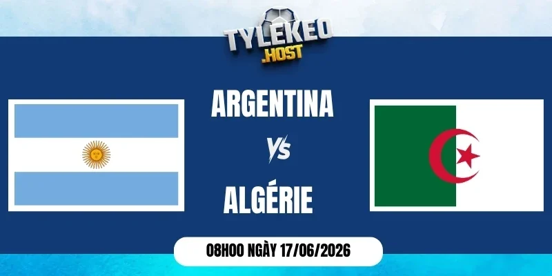 Soi kèo Argentina vs Algérie - Bảng J World Cup 08h00 17/06/2026