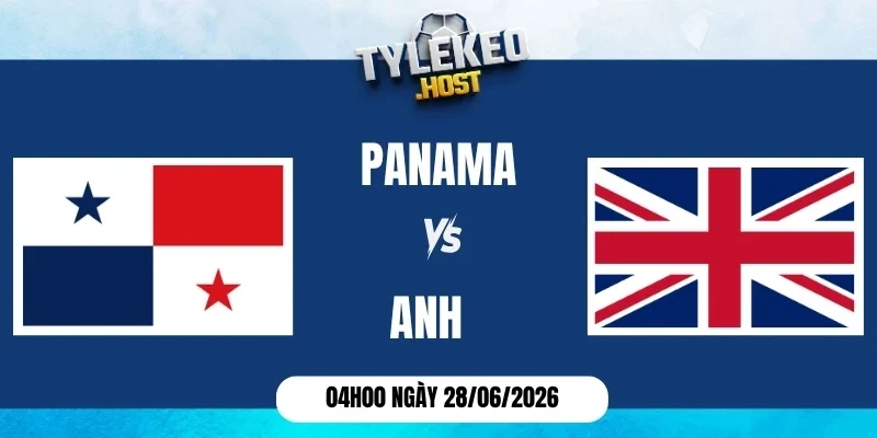 Soi kèo Panama vs Anh - Bảng L World Cup 04h00 28/06/2026