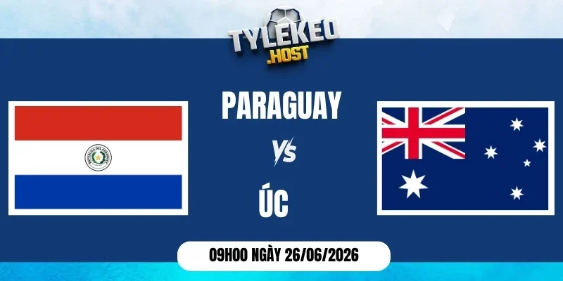 Tỷ lệ kèo Paraguay vs Úc - Bảng D World Cup 09h00 26/06/2026