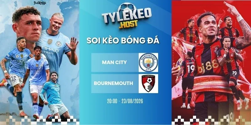 Kèo nhà cái Man City vs Bournemouth - NHA, 23/08/2026