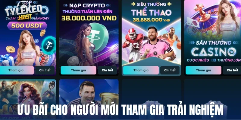 Ưu đãi cho người mới tham gia trải nghiệm